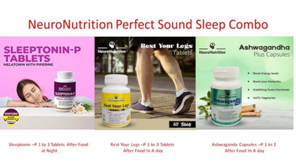 NeuroNutrition Perfect Sound Sleep Combo(1Pack Sleeptonin P,1 pack Rest Your Legs and 1 Pack Ashwaganda Capsules)